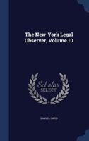 The New-York Legal Observer, Volume 10 - Primary Source Edition 1298951984 Book Cover