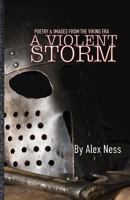 A VIOLENT STORM: Poetry & Images of the Viking Age 1792794622 Book Cover