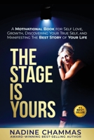 The Stage is Yours: A Motivational Book for Self Love, Growth, Discovering Your True Self, and Manifesting The Best Story of Your Life 1965480187 Book Cover