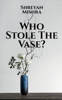 Who Stole The Vase? 1638866619 Book Cover