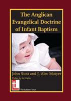 The Anglican Evangelical Doctrine of Infant Baptism 0946307962 Book Cover