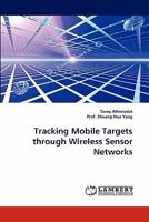 Tracking Mobile Targets through Wireless Sensor Networks 3844334602 Book Cover