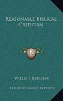 Reasonable Biblical Criticism 1018943986 Book Cover