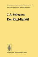 Der Ricci-Kalkul: Eine Einfuhrung in Die Neueren Methoden Und Probleme Der Mehrdimensionalen Differentialgeometrie 3642517986 Book Cover