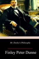 Mr. Dooley's Philosophy 1718902786 Book Cover