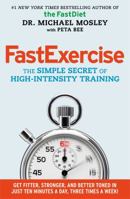 FastExercise: The Simple Secret of High-Intensity Training 1476759987 Book Cover