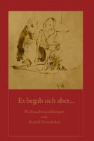 Es begab sich aber...: Weihnachtsgeschichten von Rudolf Nottebohm 149361732X Book Cover
