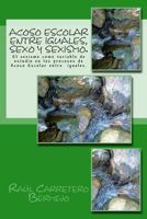 Acoso escolar entre iguales, sexo y sexismo.: El sexismo como variable de estudio en los procesos de bullying 1494294915 Book Cover