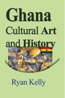 Ghana Cultural Art and History 1714644294 Book Cover