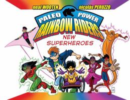 Paleo Power Rainbow Riders: New Superheroes 1685134378 Book Cover
