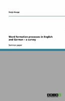 Word Formation Processes in English and German - A Survey 3640286014 Book Cover