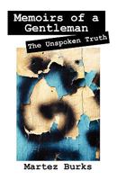 Memoirs of a Gentleman: The Unspoken Truth 1432750224 Book Cover