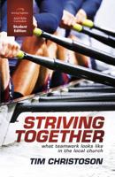 Striving Together Curriculum (Student Edition): What Teamwork Looks Like in the Local Church 159894231X Book Cover