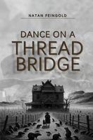Dance on a Thread Bridge 9895353987 Book Cover