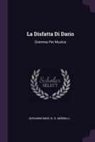 La Disfatta Di Dario: Dramma Per Musica 1378868978 Book Cover