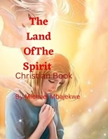 The Land Of The Spirit: Christian book B0BRDPN51C Book Cover