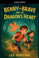 Benny The Brave And The Dragons Heart B0FY9DG9M6 Book Cover