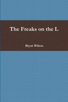 The Freaks on the L 0557125596 Book Cover