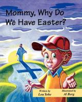 Mommy, Why Do We Have Easter? (Mommy Why?) 1560431725 Book Cover