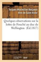 Quelques observations sur la lettre de Fouché au duc de Wellington (Histoire) 2016170794 Book Cover