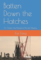 Batten Down the Hatches: An Ocean City Maryland Murder Mystery 1549650343 Book Cover