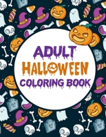 Adult Halloween Coloring Book: Adult Coloring Books Mandalas To Color, Funny Adult Coloring Books B08KZ5WPVM Book Cover