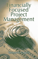 Financially Focused Project Management 1932159096 Book Cover
