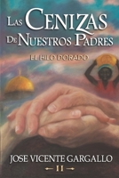 Las cenizas de nuestros padres II: El hilo dorado (Spanish Edition) 8409130327 Book Cover