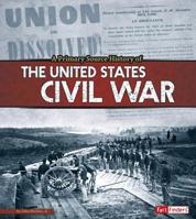 A Primary Source History of the Us Civil War 1491484934 Book Cover
