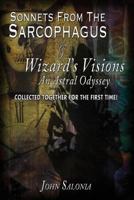 Sonnets from the Sarcophagus & Wizard's Visions 147812492X Book Cover