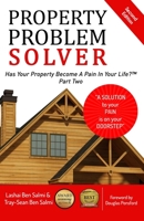 Property Problem Solver: Has Your Property Become A Pain In Your Life? Part Two 191331006X Book Cover