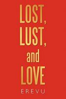 Lost, Lust and Love 1438995350 Book Cover