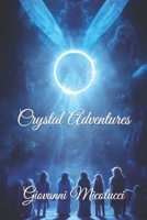Crystal Adventures (Un gioco di ruolo al costo di un singolo biglietto del cinema) B0BCRZYDRH Book Cover