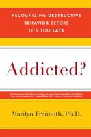 Addicted?: Recognizing Destructive Behaviors Before It's Too Late 0742560252 Book Cover