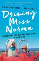 Driving Miss Norma: One Family's Journey Saying "Yes" to Living 0062664387 Book Cover