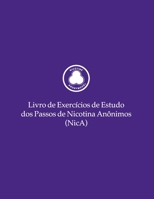 Livro de Exerccios de Estudo dos Passos de Nicotina Annimos (NicA) 1733893946 Book Cover