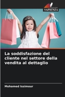 La soddisfazione del cliente nel settore della vendita al dettaglio 6205916738 Book Cover