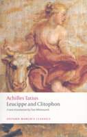 The Loves of Clitophon and Leucippe a Most Elegant History, Written in Greeke by Achilles Tatius: And Now Englished. (1638) 0192804278 Book Cover