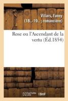 Rose ou l'Ascendant de la vertu 2329107625 Book Cover