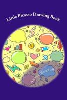 Little Picasso: Drawing Book, the way to clear your minds and organize your ideas. 1985296640 Book Cover