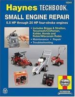Small Engine Repair Manual, 5.5 Hp through 20 Hp (Haynes Manuals) 1563922983 Book Cover