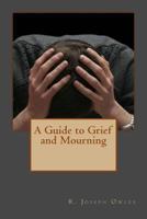 A Guide to Grief and Mourning 1534839305 Book Cover