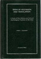 Ideas of Ascension and Translation : A Study of the Literary and Cultural Mythological Tradition of the West 1930901488 Book Cover