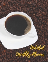 Monthly Planner Undated: Coffee in the White cup.Undated Monthly Planner with to do list and personal expense tracker.Two-year(24+1 month)A Blank ... plan your life,work,study,school,home,family. 1673579418 Book Cover