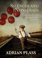Silences and Nonsenses: Collected Poetry Doggeral and Whimsy 1850788766 Book Cover