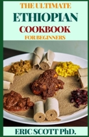 THE ULTIMATE ETHIOPIAN COOKBOOK FOR BEGINNERS B08TKBL58X Book Cover