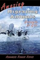 Amazing Migrating Animals Designed by God 1600630235 Book Cover