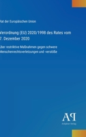 Verordnung (EU) 2020/1998 des Rates vom 7. Dezember 2020: über restriktive Maßnahmen gegen schwere Menschenrechtsverletzungen und -verstöße (German Edition) 3387904304 Book Cover