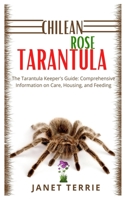 Chilean Rose Tarantula: Chilean Rose Tarantula B09GTBZL8K Book Cover