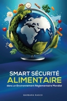 Sécurité Alimentaire Intelligente Dans Un Environnement Réglementaire Mondial (French Edition) B0FHYC91ZQ Book Cover